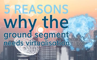 5 reasons why the ground segment needs virtualisation