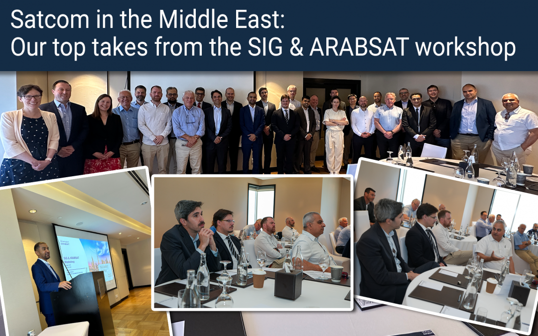 Satcom in the Middle East: Our top takes from the SIG & ARABSAT workshop